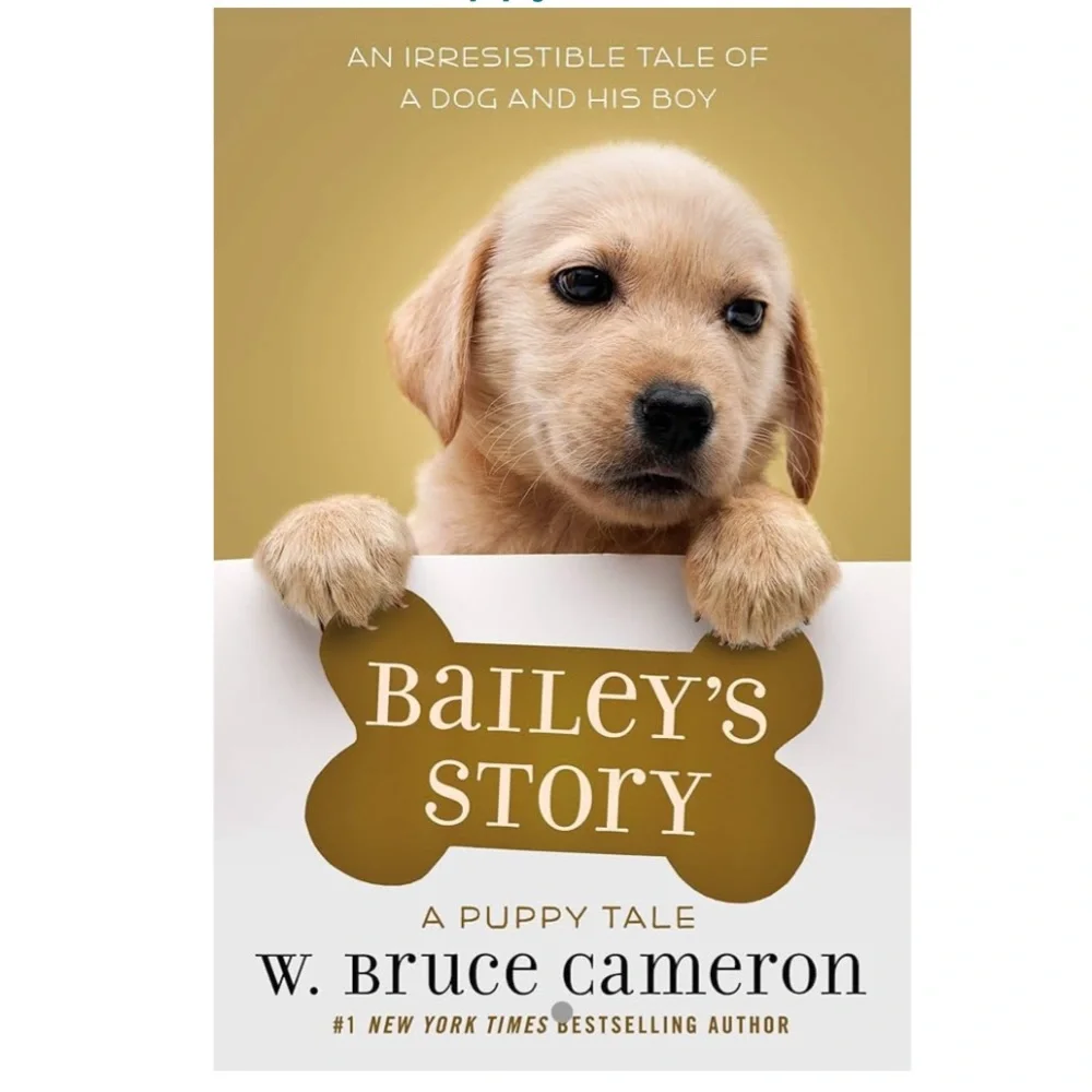 🔥 Bailey’s Story by author W. Bruce Cameron